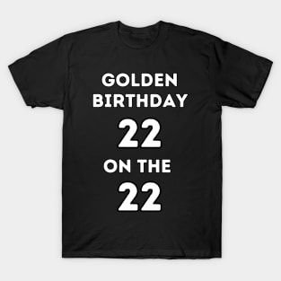 Golden birthday 22 T-Shirt